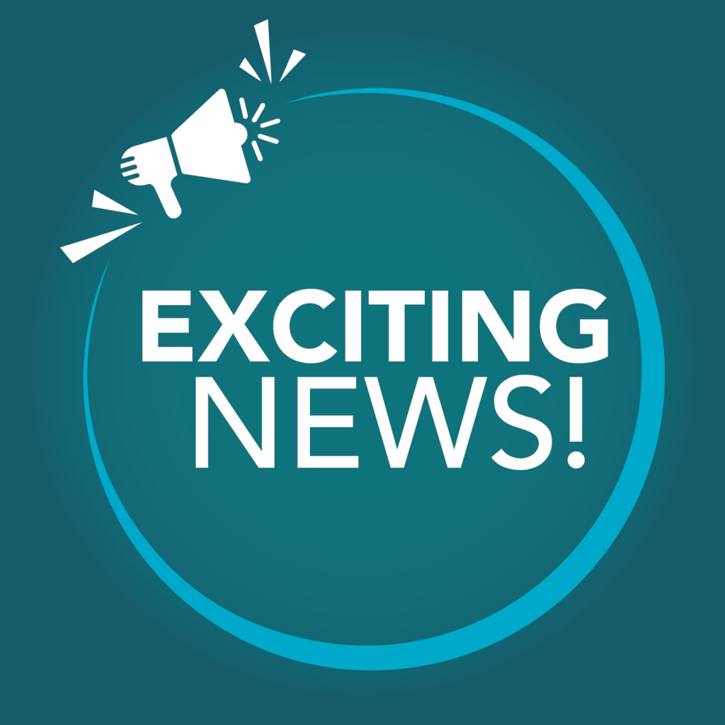 Graphic with the words “Exciting News!” displayed in white text inside a teal circle with a megaphone icon.