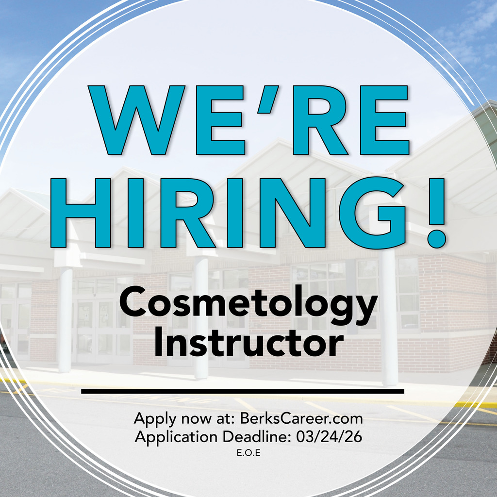 Graphic announcing a job opening at Berks Career & Technology Center. Large teal text reads “We’re Hiring!” with smaller text below stating “Cosmetology Instructor.” At the bottom, text reads “Apply now at BerksCareer.com,” “Application Deadline: 03/24/26,” and “E.O.E.” Background shows the exterior of a school building with circular graphic accents.