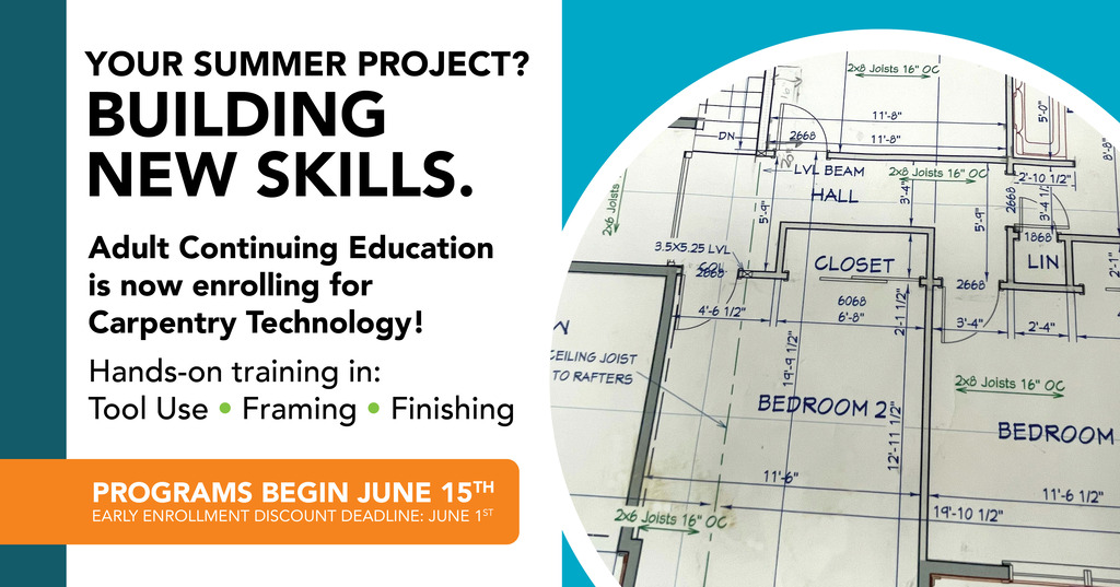 Promotional graphic for BCTC Adult Continuing Education’s Carpentry Technology summer program. Text reads, “Your summer project? Building new skills. Adult Continuing Education is now enrolling for Carpentry Technology. Hands-on training in tool use, framing, and finishing. Programs begin June 15. Early enrollment discount deadline: June 1.” A blueprint-style construction plan appears on the right side of the graphic.