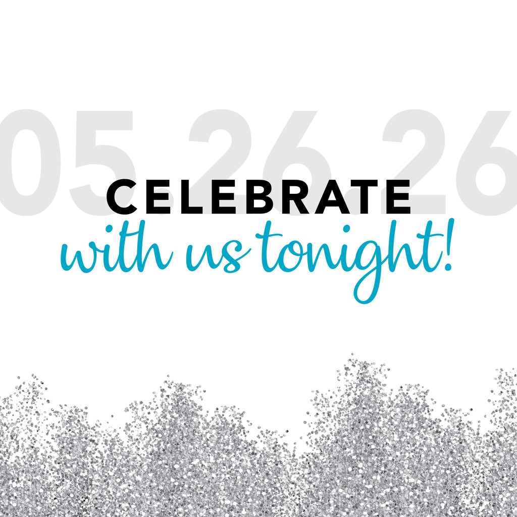 Graphic reading “05 26 26, Celebrate with us tonight!” with large light gray numbers, bold black text, teal script text, and a gray confetti-style border along the bottom.