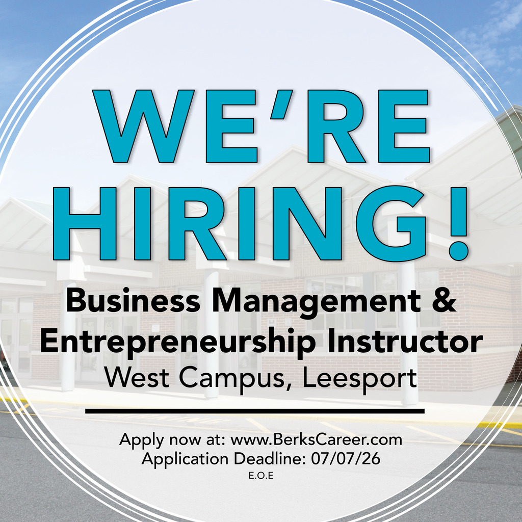 Recruitment graphic for Berks Career & Technology Center announcing “We’re Hiring!” for a Business Management & Entrepreneurship Instructor at West Campus in Leesport. Apply at www.BerksCareer.com. Application deadline is July 7, 2026. E.O.E.