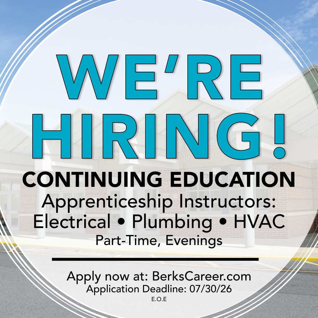 Graphic with a faded photo of a Berks Career & Technology Center building in the background. Large text reads, “We’re Hiring!” The graphic promotes Continuing Education Apprenticeship Instructor positions in Electrical, Plumbing, and HVAC. Positions are part-time evenings. Apply at BerksCareer.com. Application deadline: 07/30/26. E.O.E.