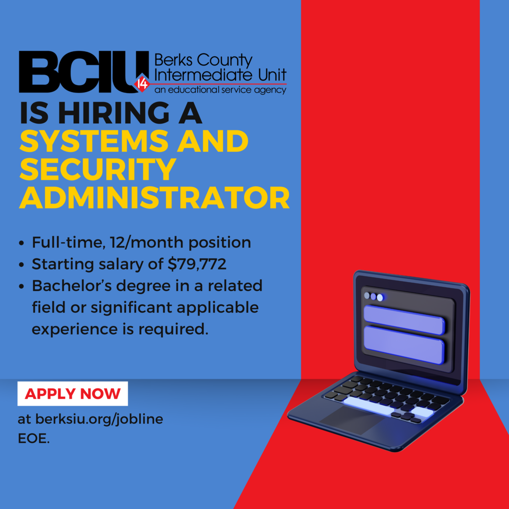 An advertisement from Berks County Intermediate Unit (BCIU) 14, an educational service agency, announces they are hiring a Systems and Security Administrator. The text highlights a "Full-time, 12/month position" with a "Starting salary of $79,772." It states that a "Bachelor's degree in a related field or significant applicable experience is required." Below this, "APPLY NOW" is written, followed by "at berksiu.org/jobline" and "EOE." The background is split vertically, with the left side being dark blue and the right side red. A cartoonish, dark grey laptop with a glowing blue screen showing placeholder lines is on the right side of the image, appearing to sit on a red surface.