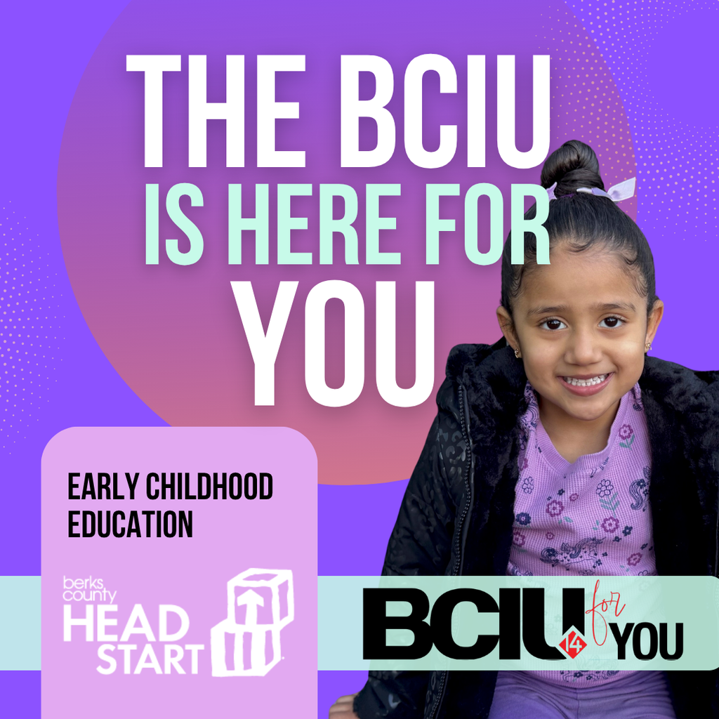 The BCIU is Here for You: Early Childhood Education, Berks County Head Start