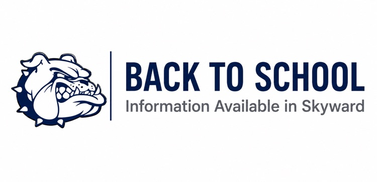 simple graphic with a Bulldog logo saying back to school information available in skyward  