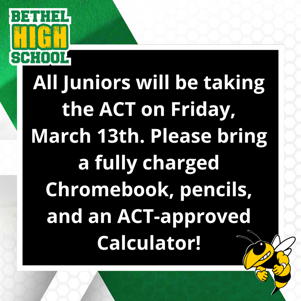 Juniors will be taking the ACT on Friday, March 13th
