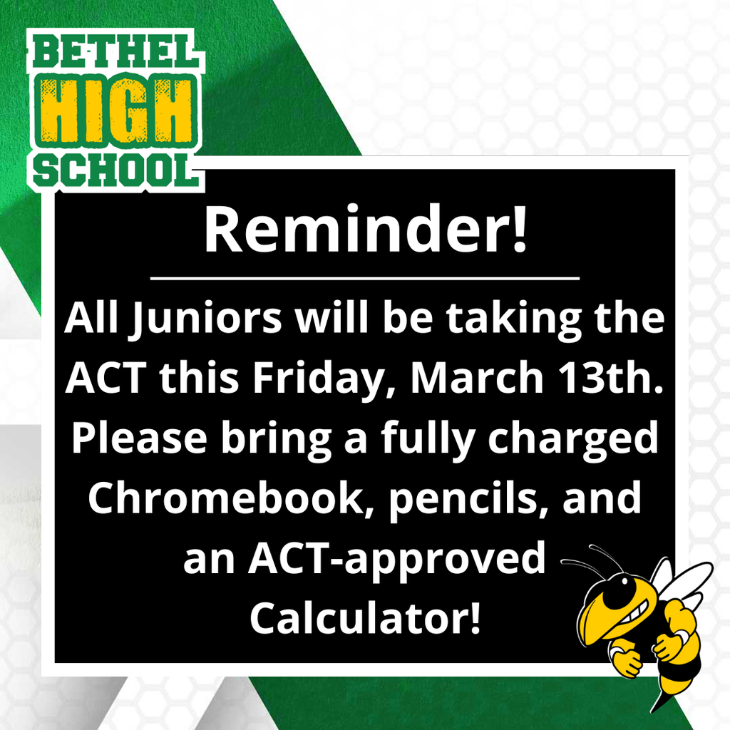 Juniors will be taking the ACT on Friday, March 13th