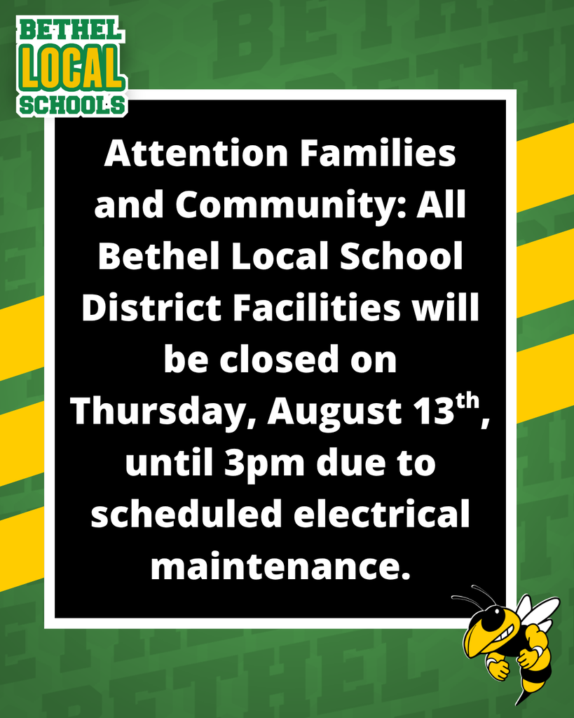 Bethel Facilities closed on August 13th, Due to Electrical Maintenance