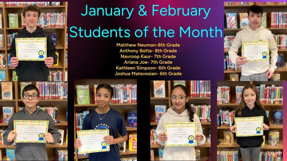 Students of the month for January and February: Matthew Neuman, Joshua Matevosian, Ariana Joe, Navroop Kaur, Kathleen Simpson and Anthony Botta
