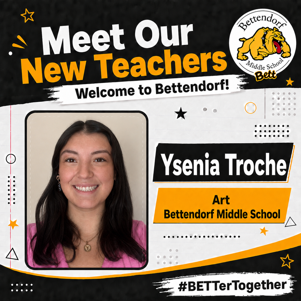 Meet our New Teachers. Welcome to Bettendorf! Middle School logo with bulldog graphic.Ysenia Trochel - Art - Bettendorf Middle School. #BETTerTogether