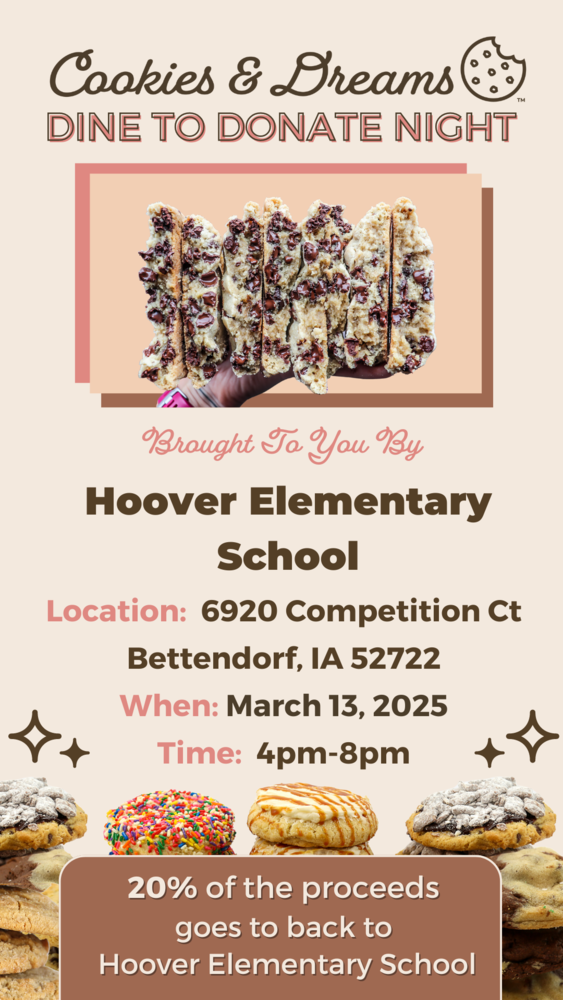Join us at Cookies & Dreams 3/13 from 4-8pm for a Hoover Dine & Donate!  Money raised will go toward new playground equipment!  MENTION Hoover for  20% of your purchase to benefit our school! 