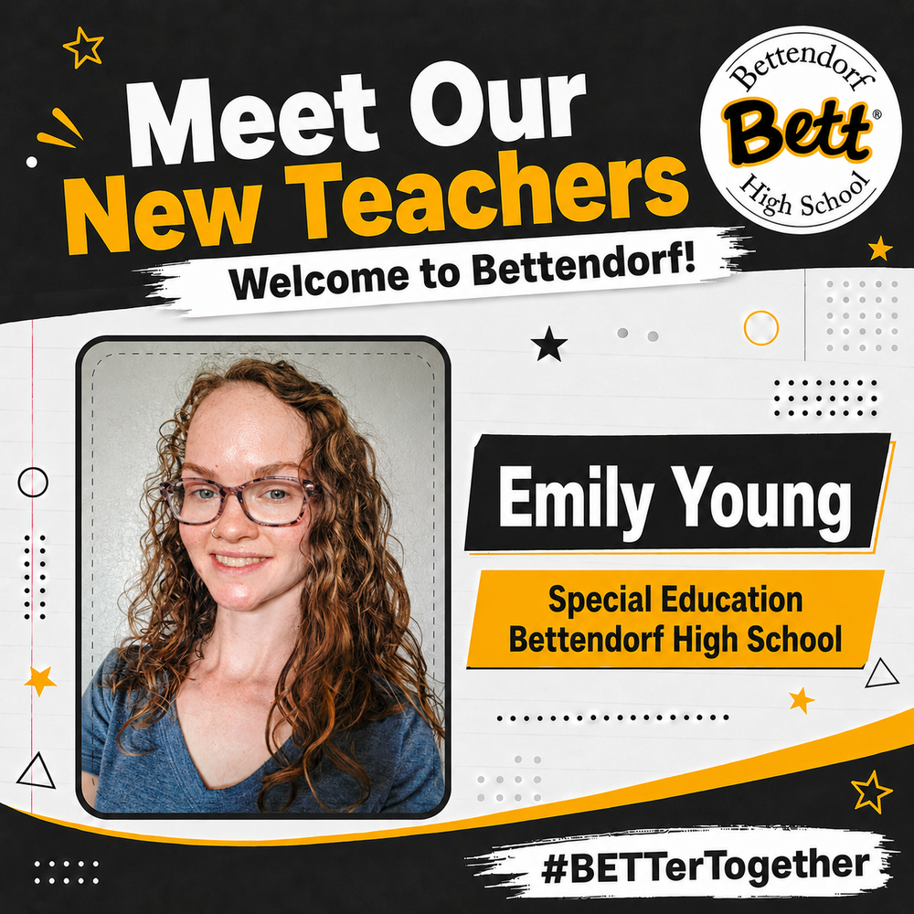 Meet our New Teachers. Welcome to Bettendorf! High School logo with Bett graphic.Emily Young - Special Education - Bettendorf High School. #BETTerTogether