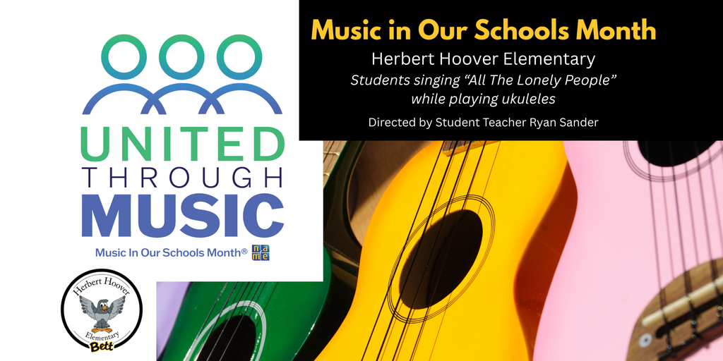 Music in Our Schools Month - Herbert Hoover Elementary