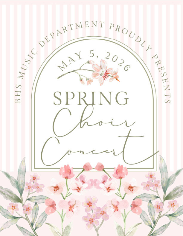 BHS Music Department Proudly Presents Spring Choir Concert - May 5, 2026