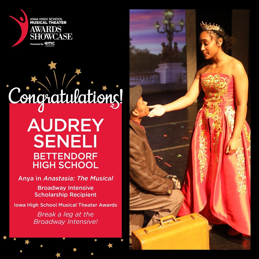 Congratulations to Audrey Seneli - Bettendorf High School -Broadway Intensive Scholarship Recipients!