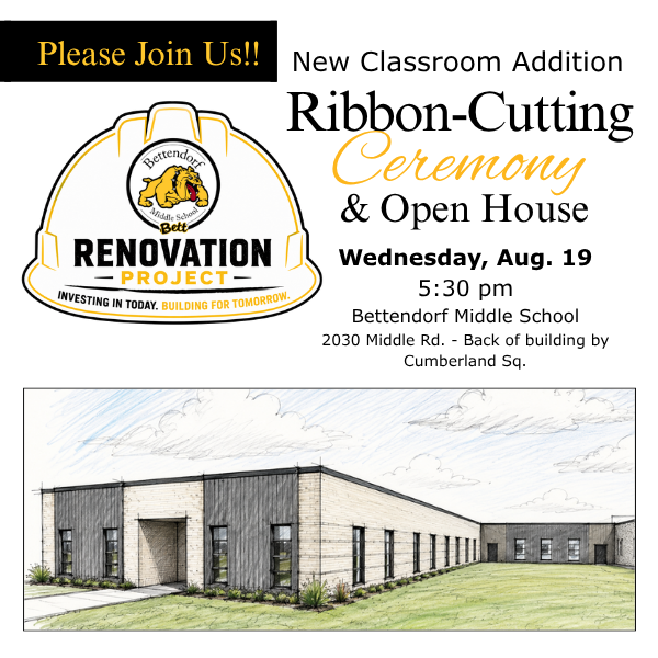Please Join Us!! Bettenodrf Middle School logo with Bett graphic and bulldog graphic. New Classroom Addition Ribbon-Cutting Ceremony & Open House - Wednesday, Aug. 19 at 5:30 pm Bettenodrf Middle School 2030 Middle Rd. - Back of Building by Cumberland Square