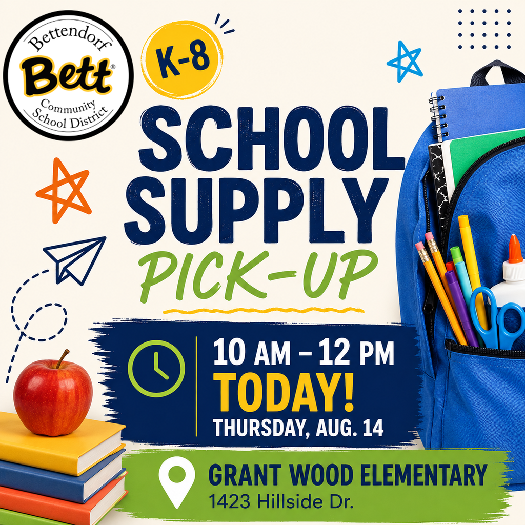 Bettendorf Community School District logo with Bett graphic - K-8 School Supply Pick-Up 10am - 12 pm TDAY! - Thursday, Aug. 14 - Grant Wood Elementary - 1423 Hillside Dr.