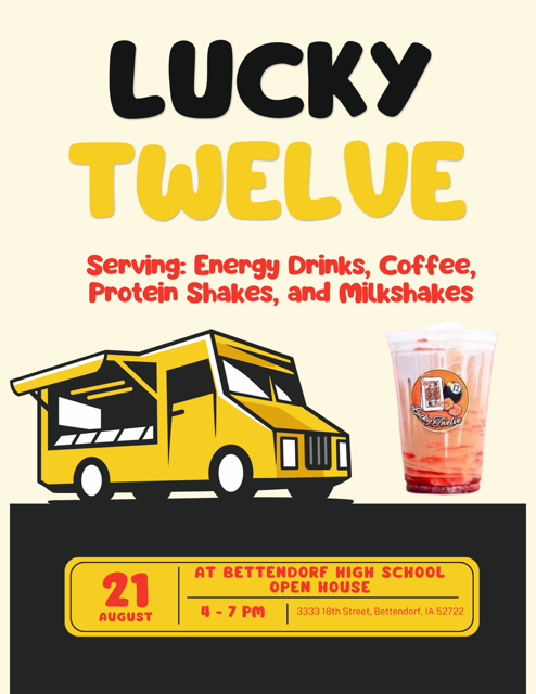 Promotional graphic for Lucky Twelve at the Bettendorf High School Open House. The graphic has a cream, yellow, black, and red design with an illustration of a yellow food truck and a photo of a drink. It announces that Lucky Twelve will be at Bettendorf High School on August 21 from 4–7 PM, serving energy drinks, coffee, protein shakes, and milkshakes. The address shown is 3333 18th Street, Bettendorf, Iowa 52722.