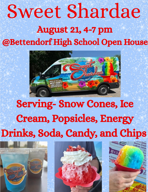 Promotional graphic for Sweet Shardae at the Bettendorf High School Open House. The graphic has a light blue, snowy background with red text. It announces Sweet Shardae will be at Bettendorf High School on August 21 from 4–7 PM, serving snow cones, ice cream, popsicles, energy drinks, soda, candy, and chips. A photo of the colorful Sweet Shardae food truck appears in the center, along with photos of colorful drinks and snow cones.