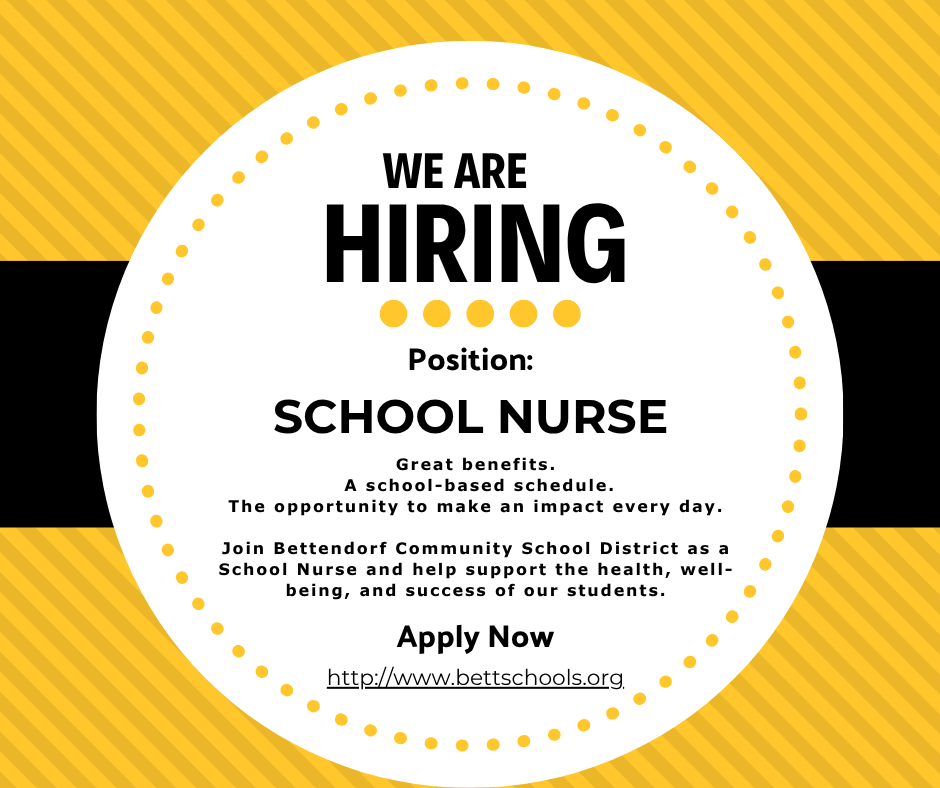 We are hiring. Position: School Nurse. Great benefits. A school-based schedule. The opportuni ty to make an impact every day. Join Bet tendorf Communi ty School District as a School Nurse and help support the heal th, wellbeing, and success of our students. Apply Now http://www.bettschools.org