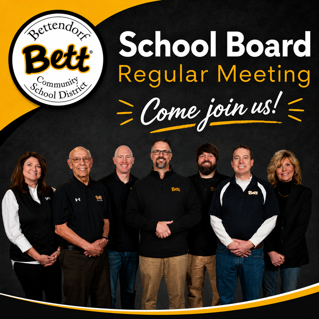 Bettendorf Community School District logo with Bett graphic, School Board Regular Meeting. Come join us! Pictures of the school board directors