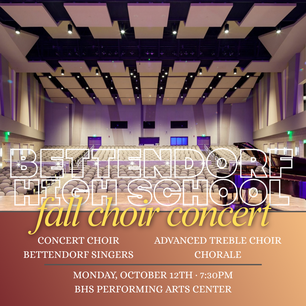 Promotional graphic for the Bettendorf High School Fall Choir Concert featuring a photo of the BHS Performing Arts Center. The concert features Concert Choir, Bettendorf Singers, Advanced Treble Choir, and Chorale. Monday, October 12, at 7:30 p.m. in the BHS Performing Arts Center.