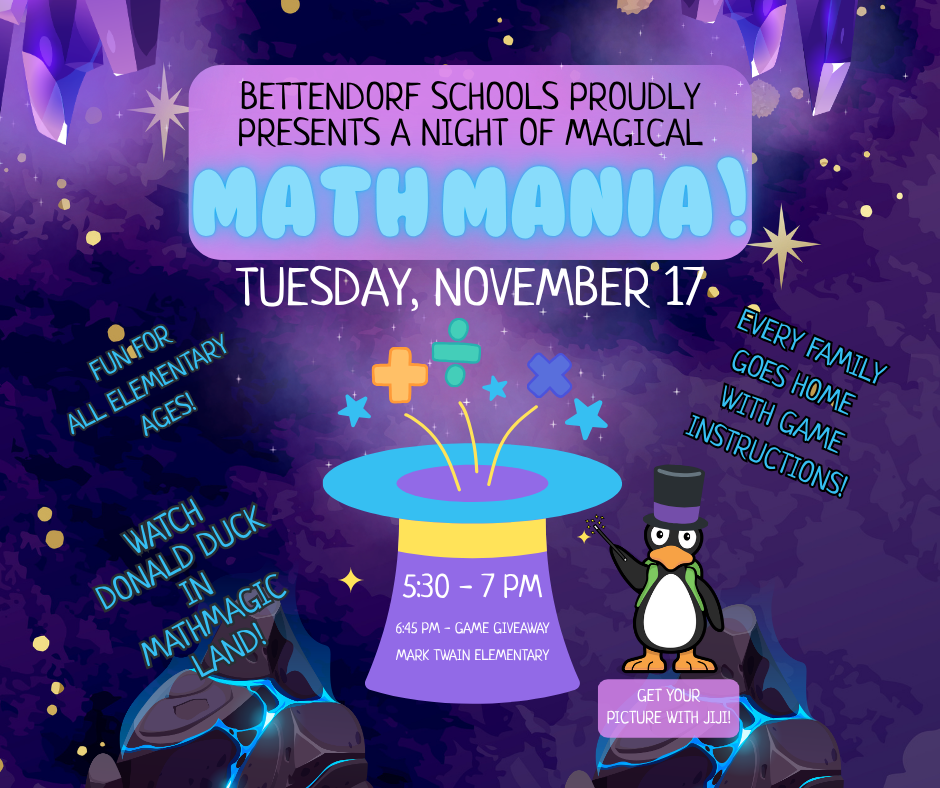 Purple, magic-themed flyer promoting Bettendorf Schools' Mathmania on Tuesday, November 17, from 5:30–7 p.m. at Mark Twain Elementary. The event features fun math activities for all elementary ages, a showing of Donald Duck in Mathmagic Land, photos with Jiji the penguin, and game instructions for every family to take home. A game giveaway begins at 6:45 p.m. The colorful design includes a magician's hat, floating math symbols, stars, and Jiji dressed as a magician.