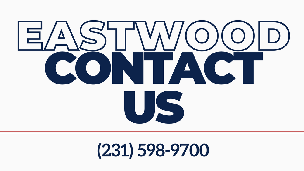 Contact Eastwood at (231) 598-9700