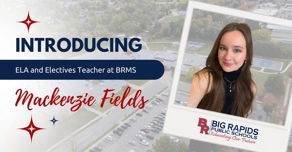 Introducing ELA and Electives Teacher at BRMS, Mackenzie Fields
