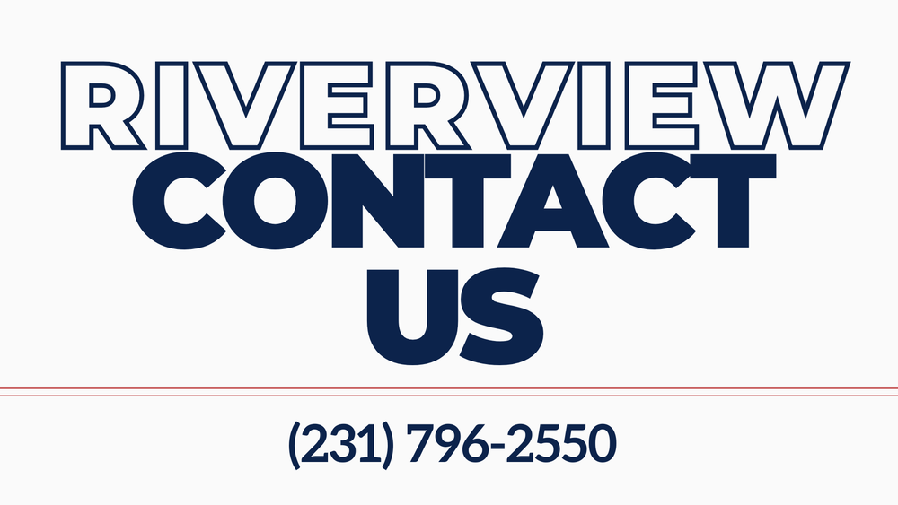 Contact Riverview at (231)796-2550