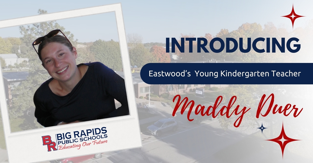 Introducing Eastwood's Young Kindergarten Teacher, Maddy Duer