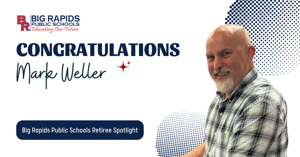 BRPS Logo, Congratulations Mark Weller, Big Rapids Public Schools Retiree Spotlight