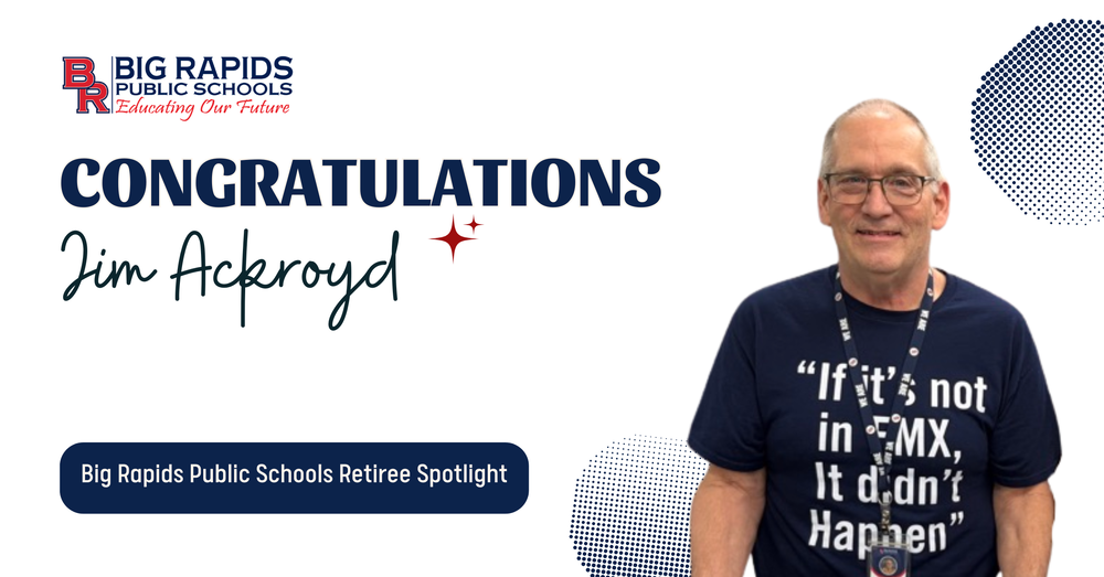 BRPS Logo - Congratulations Jim Ackroyd Big Rapids Public Schools Retiree Spotlight