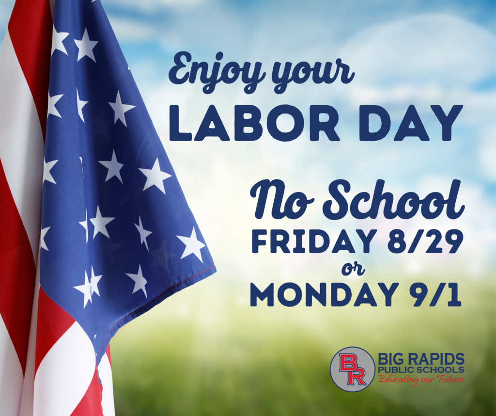 Labor Day - No school 8/29, 9/1