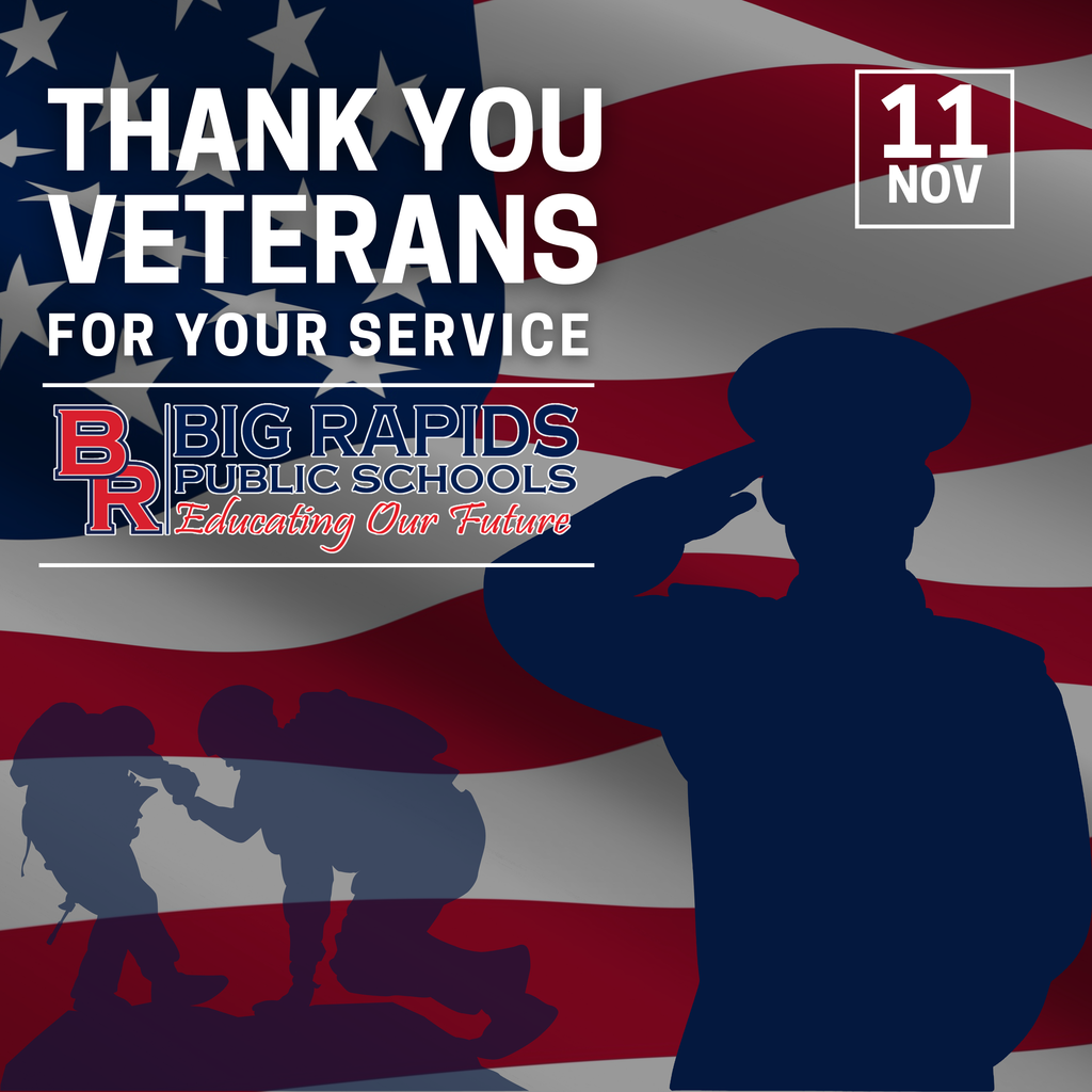Thank You Veterans, for your service - from Big Rapids Public Schools