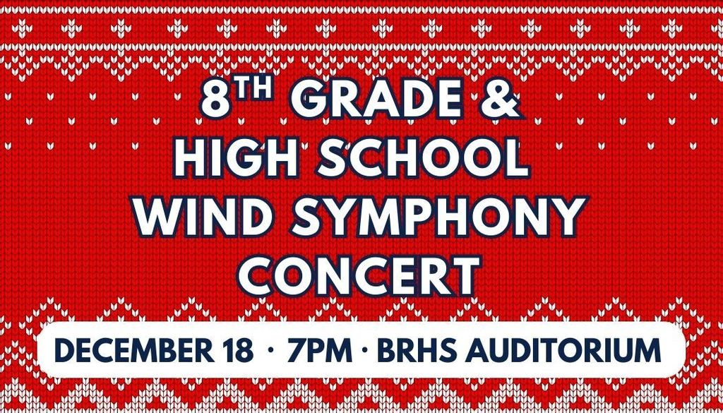 8th Grade & High School Wind Symphony Concert