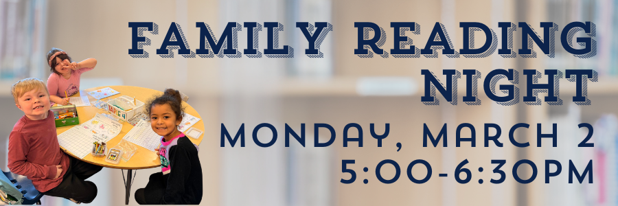 Family Reading Night at Eastwood, March 2, 5-6:30pm