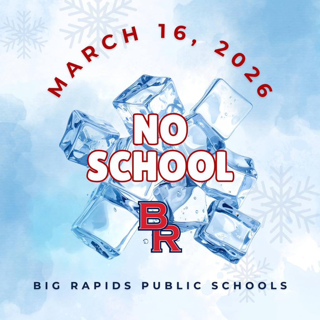 Big Rapids Public Schools will be closed today, Monday, March 16th, due to poor road conditions.  