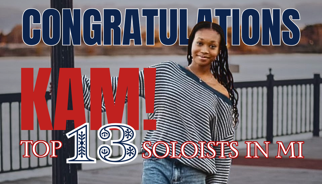Congratulations Kam - Top 13 Soloists in MI