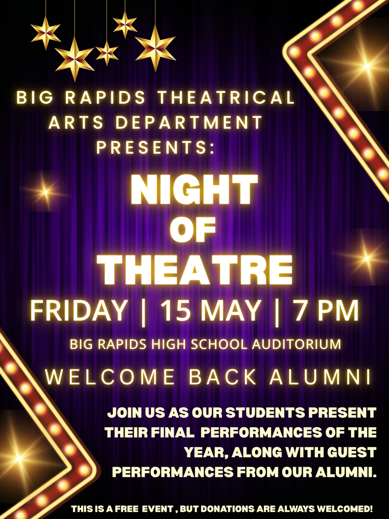 BR Theatrical Arts Dept Presents: Night of Theatre, Friday May 15, 7:00pm at BRHS Auditorium, Welcome back alumni, Join us as our students present their final performances of the year, alon gwith guest performances from our alumni.  This is a free event but donations are always welcomed.  