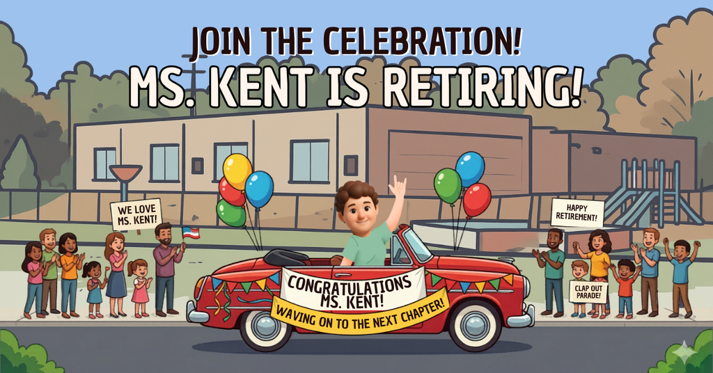 Join the Celebration - Ms. Kent is Retiring! Congratulations Ms. Kent, waving on the the next chapter. cartoon image of Ms. Kent in a car in a parade and families cheering and waving at her.