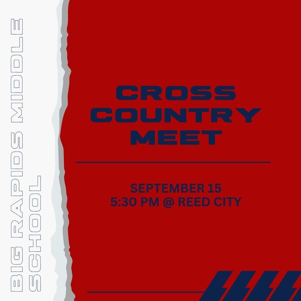 Red and Blue background with text reading "Big Rapids Middle School Cross Country Meet September 15 5:30 PM at Reed City"