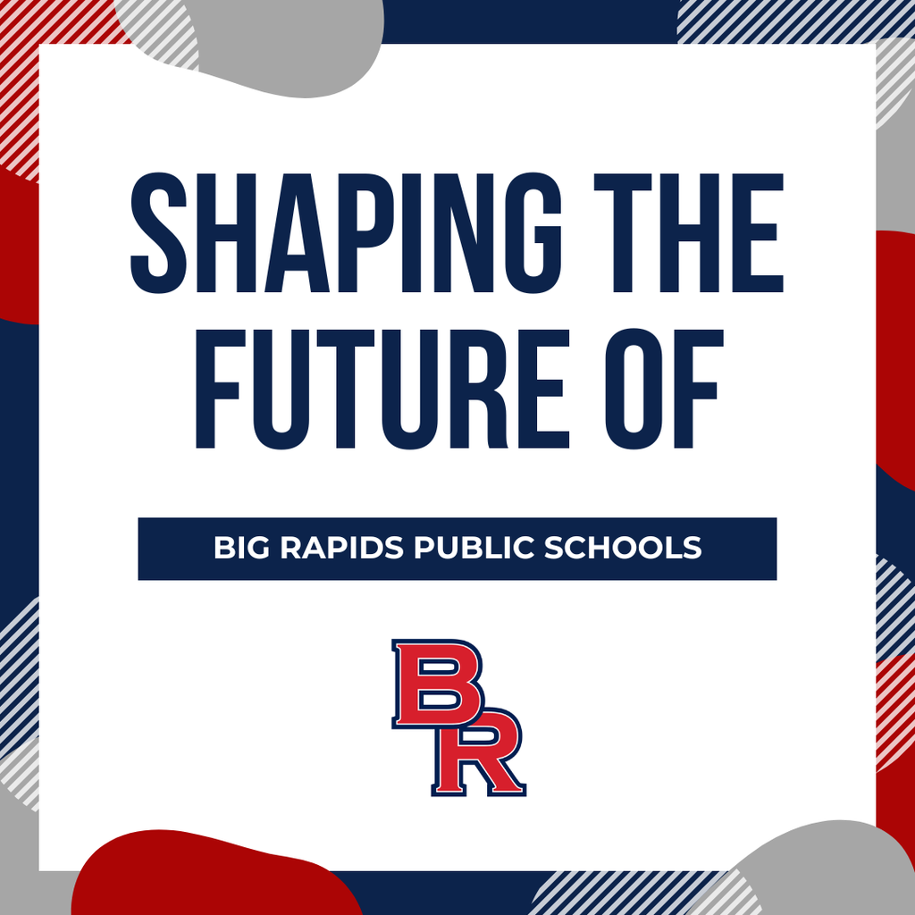 Shaping the Future of Big Rapids Public Schools