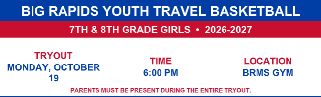 BR Youth Travel Basketball 7th & 8th Grade Girls 2026-27 - Tryout Monday Oct. 19 6pm at BRMS Gym Parents must be present during the entire tryout.