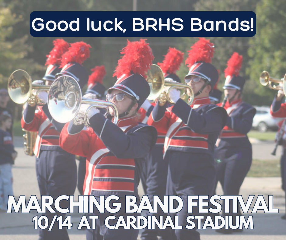 Good luck, BRHS Bands! Marching Band Festival 10/14 at Cardinal Stadium