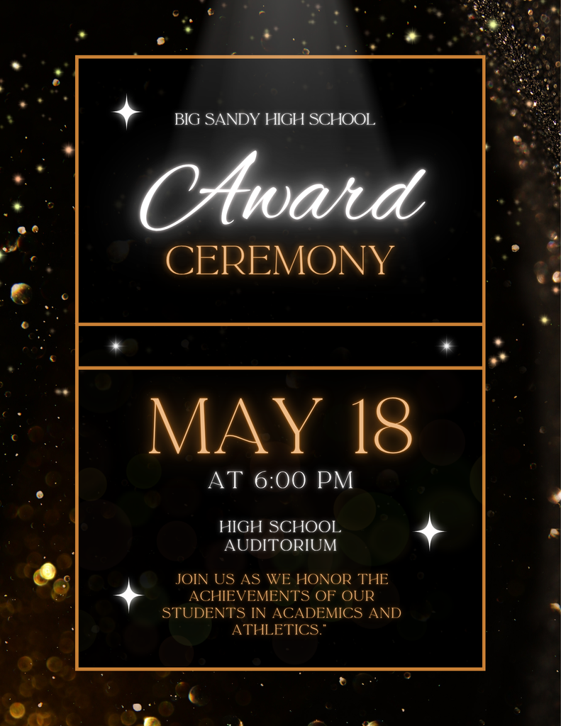 Awards Night Ceremony, May 18th, 6 pm High School Auditorium