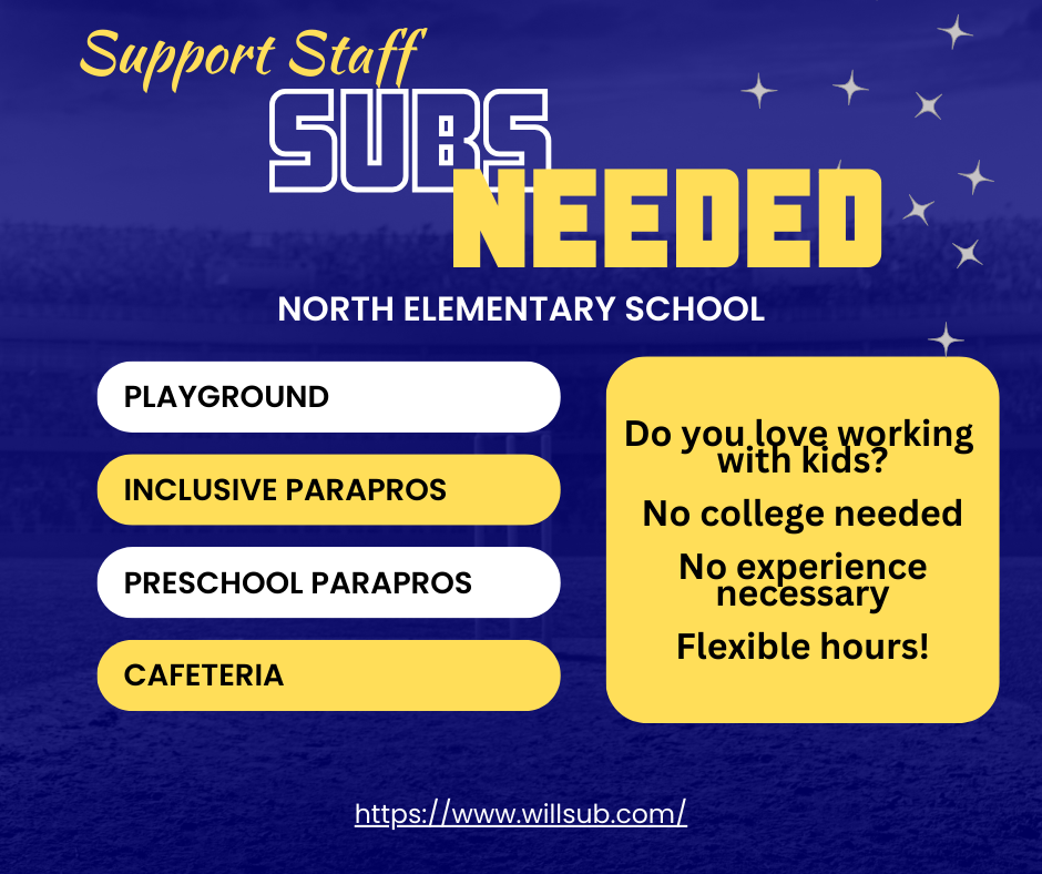 Support Staff Subs needed daily at North Elementary!