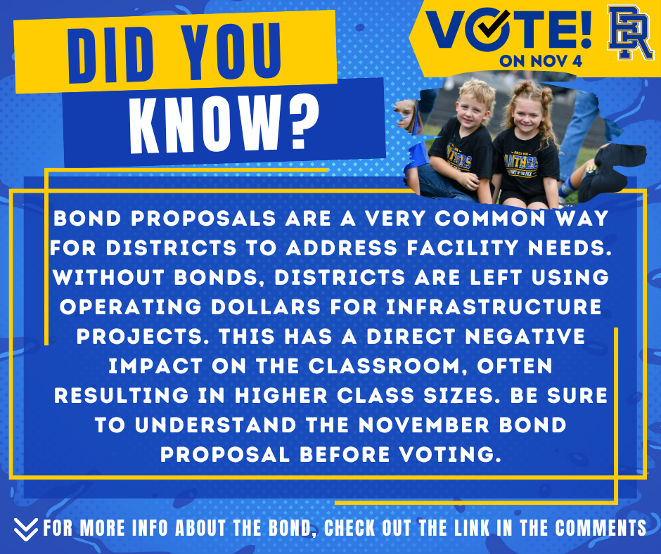 bond proposals are a very common way for districts to address facility needs. without bonds, districts are left using operating dollars for infrastructure projects. this has a direct negative impact on the classroom, often resulting in higher class sizes. Be sure to understand the November Bond Proposal before voting.