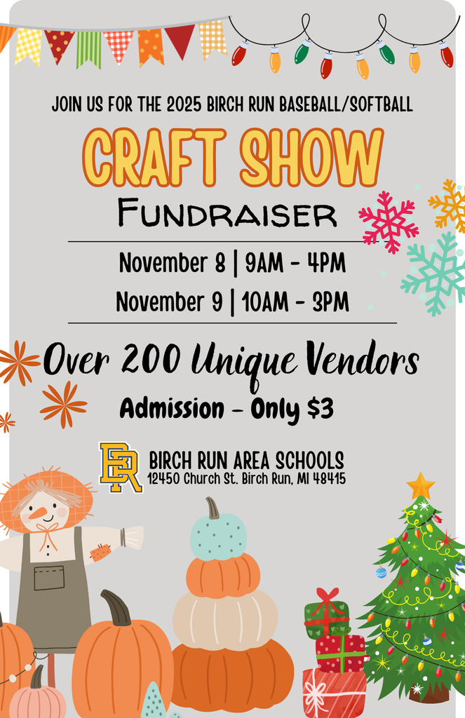 Craft Show coming to Birch Run Area Schools November 8 & 9. The show is a fundraiser for the Birch Run baseball and softball programs.