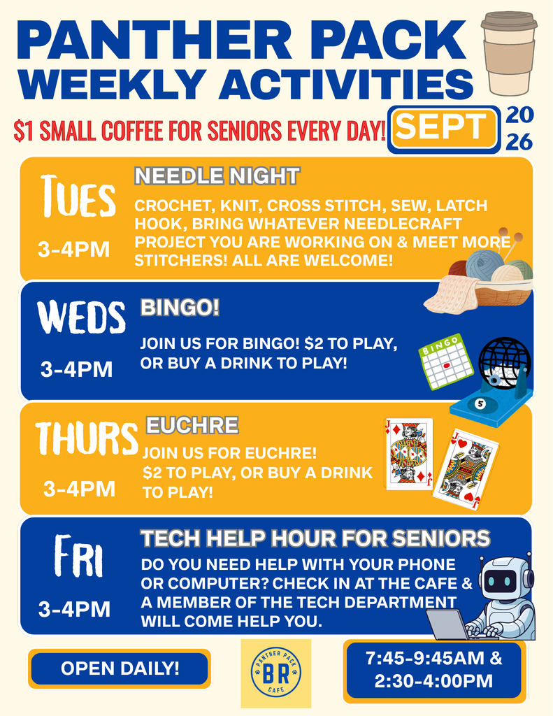 Panther Pack weekly activities 3-4pm: Tuesdays needlecraft club, Wednesday Bingo $2, Thursday, Euchre $2, Friday Tech Help for Senior Citizens